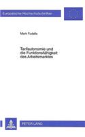 Tarifautonomie und die Funktionsfaehigkeit des Arbeitsmarktes