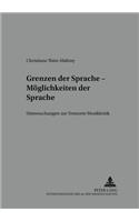 Grenzen der Sprache - Moeglichkeiten der Sprache
