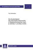 Die Zustaendigkeit Des Generalbundesanwalts in Staatsschutzsachen Nach § 120 Abs.1 Und Abs.2 Gvg