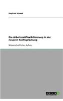 Die Arbeitszeitflexibilisierung in der neueren Rechtsprechung