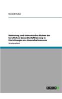 Bedeutung und ökonomischer Nutzen der beruflichen Gesundheitsförderung in Einrichtungen des Gesundheitswesens