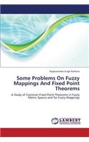 Some Problems On Fuzzy Mappings And Fixed Point Theorems