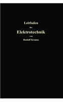 Kurzer Leitfaden Der Elektrotechnik Für Unterricht Und PRAXIS in Allgemein Verständlicher Darstellung