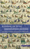 Regensburg Zur Zeit Des Immerwahrenden Reichstags