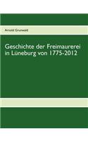 Geschichte der Freimaurerei in Lüneburg von 1775-2012