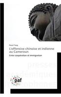 L'Offensive Chinoise Et Indienne Au Cameroun: (Omn.Pres.Franc.)