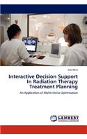 Interactive Decision Support In Radiation Therapy Treatment Planning
