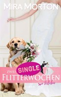 Zwei Singleflitterwochen zum Verlieben