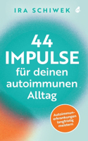 44 Impulse für deinen autoimmunen Alltag