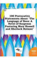 100 Provocative Statements about the Language of Bees