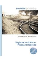 Saginaw and Mount Pleasant Railroad: (English)