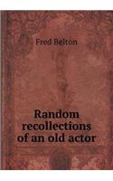 Random Recollections of an Old Actor