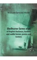 Shelburne farms stud of English Hackneys, harness and saddle horses, ponies and trotters: (English)