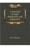 A manual of logic deductive and inductive: (English)