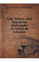 Life, Letters, and Epicurean Philosophy of Ninon de l'Enclos