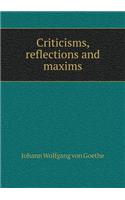 Criticisms, Reflections and Maxims