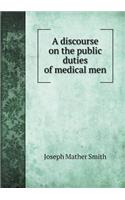 A Discourse on the Public Duties of Medical Men