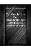Zur Geschichte Der Krankenpflege in Der Jüdischen Gemeinde Zu Berlin