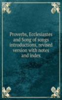 Proverbs, Ecclesiastes and Song of songs introductions, revised version