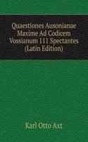 Quaestiones Ausonianae Maxime Ad Codicem Vossianum 111 Spectantes (Latin Edition)