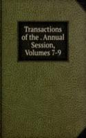 Transactions of the . Annual Session, Volumes 7-9