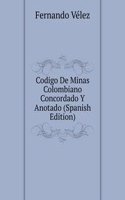 Codigo De Minas Colombiano Concordado Y Anotado (Spanish Edition)