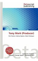 Tony Mark (Producer): (English)