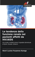 Le tendenze della funzione renale nei pazienti affetti da HIV/AIDS