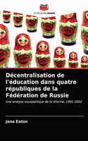 Décentralisation de l'éducation dans quatre républiques de la Fédération de Russie