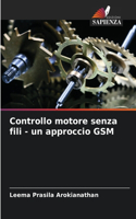 Controllo motore senza fili - un approccio GSM