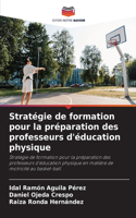Stratégie de formation pour la préparation des professeurs d'éducation physique