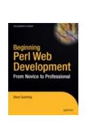 Beginning Web Development with Perl: From Novice to Professional: Computer Science &amp;amp; Engineering