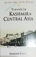 On The Edage Of The World Travels In Kashmir & Central Asia