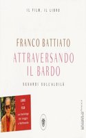 Attraversando il Bardo. Sgardi sull'aldila. Libro + DVD