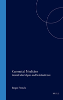 Canonical Medicine: Gentile Da Foligno and Scholasticism