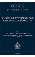 Bilinguisme Et Terminologie Grammaticale Greco-Latine
