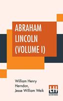 Abraham Lincoln (Volume I)