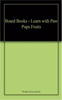 Board Books - Learn with Paw Pups Fruits
