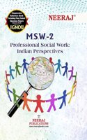 NEERAJ MSW-2 Professional Social Work: Indian Perspectives - English Medium - For MA- IGNOU - Chapter Wise Help Book / Guide including Many Solved Sample Papers and Important Exam Notesâ€“ Published by Neeraj Publications