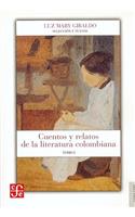 Cuentos y Relatos de La Literatura Colombiana. Tomo I