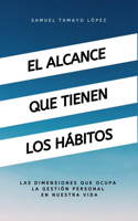 El alcance que tienen los hábitos: Las dimensiones que ocupan los hábitos en la productividad