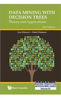 Data Mining With Decision Trees: Theory And Applications (2nd Edition)