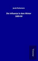 Die Influenza in dem Winter 1889-90