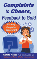 Complaints to Cheers, Feedback to Gold: Mastering Complaints Management
