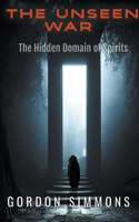 Unseen War, (The Hidden Domain of Spirits)