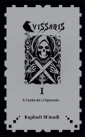 Vissaris I- A l'aube du Ccrépuscule