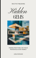 Hidden Gems: Finding Profitable Section 8 Properties in Any Market: A Comprehensive Guide(6 Real Estate Investing)