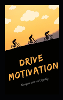 Drive Motivation: Naviguez vers vos Objectifs