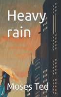 Heavy rain