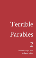 Terrible Parables 2